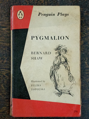 Pygmalion * Bernard Shaw * Penguin *