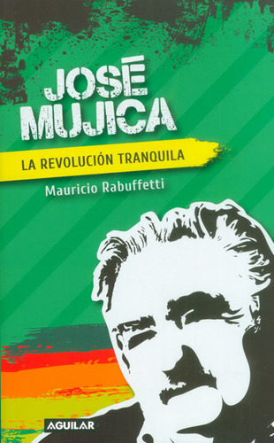 José Mujica La Revolución Tranquila