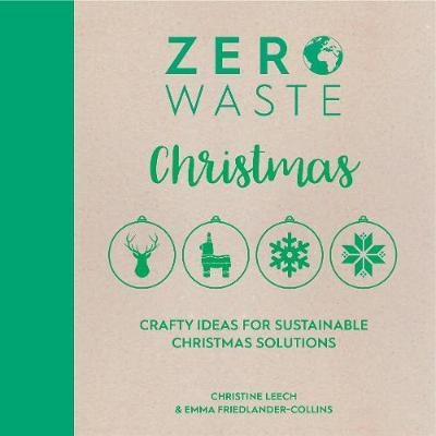 Libro Zero Waste: Christmas : Crafty Ideas For A Sustaina...