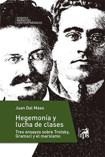 Hegemonía Y Lucha De Clases, De Dal Maso, Juan. Editorial Ediciones Ips En Español