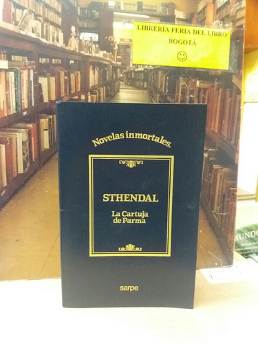 Sthendal - La Cartuja De Parma - Literatura Francesa