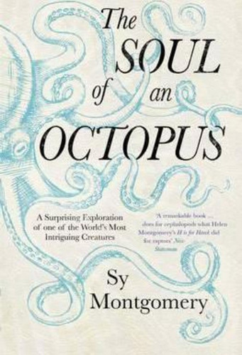 The Soul Of An Octopus / Sy Montgomery