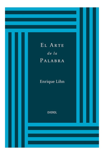 El Arte De La Palabra: No Aplica, De Lihn, Enrique. Editorial Overol, Tapa Blanda En Español