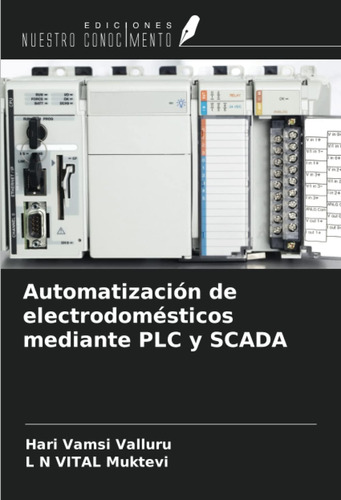 Libro: Automatización De Electrodomésticos Mediante Plc Y Sc