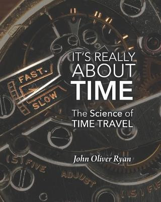 Libro It's Really About Time : The Science Of Time Travel...