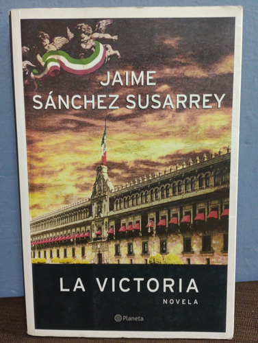 La Victoria./ Jaime Sánchez Susarrey