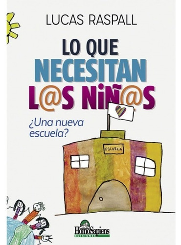 Libro - Lo Que Necesitan Los Niños ¿una Nueva Escuela?