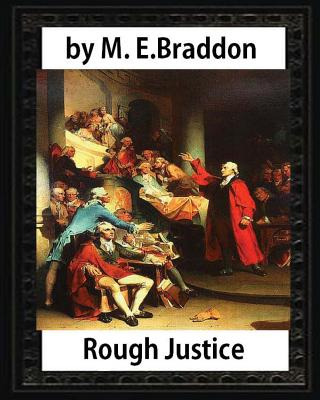 Libro Rough Justice (1898), By M. E. Braddon (novel): Mar...