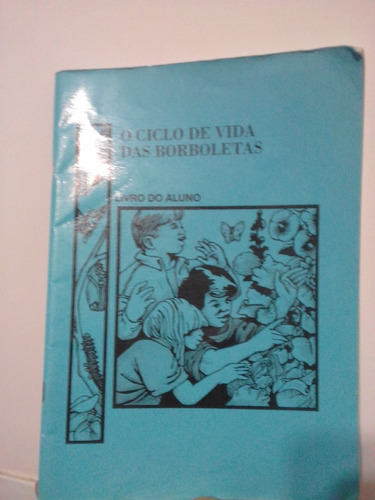 O Ciclo De Vida Das Borboletas - Livro Do Aluno!