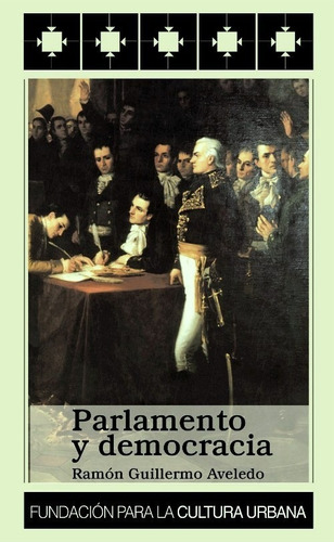 Parlamento Y Democracia (nuevo) / R Guillermo Aveledo Fcu