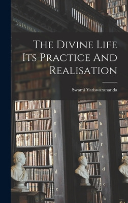 Libro The Divine Life Its Practice And Realisation - Yati...