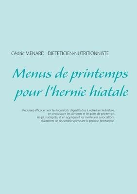 Menus De Printemps Pour L'hernie Hiatale - Cã©dric Menard