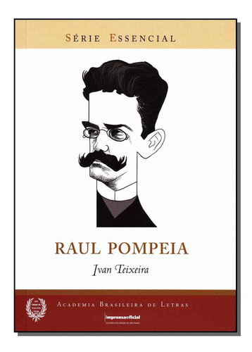 Libro Raul Pompeia Serie Essencial De Teixeira Ivan Imprens