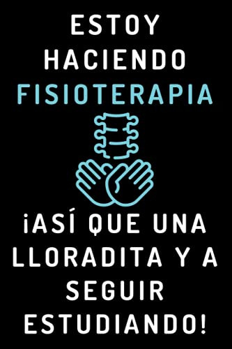 Estoy Haciendo Fisioterapia ¡asi Que Una Lloradita Y A Segui