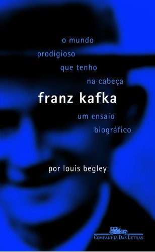 O mundo prodigioso que tenho na cabeça, de Begley, Louis. Editora Schwarcz SA, capa mole em português, 2010