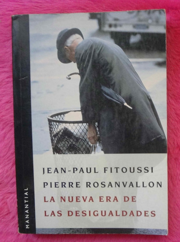 La Nueva Era De Las Desigualdades De Jean Paul Fitoussi Y Pi
