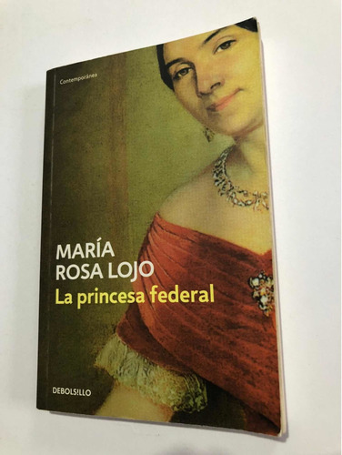 Libro La Princesa Federal - María Rosa Lojo - Oferta