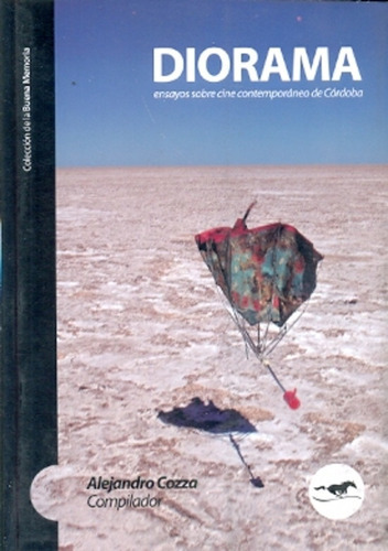Diorama, De Cozza, Alejandro. Serie N/a, Vol. Volumen Unico. Editorial Caballo Negro, Tapa Blanda, Edición 1 En Español, 2013