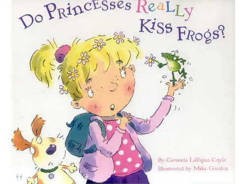 Do Princesses Really Kiss Frogs?, De Carmela Lavigna Coyle. Editorial Northland Publishing, Tapa Dura En Inglés