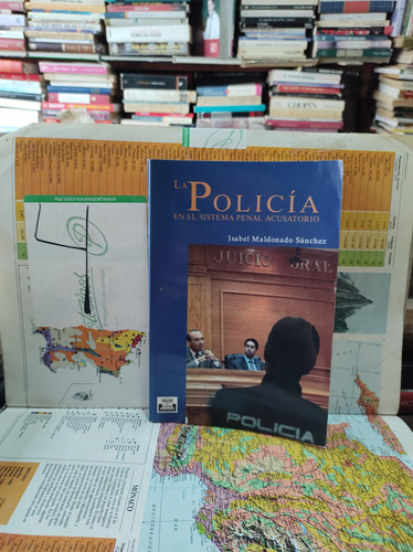La Policía En El Sistema Penal Acusatorio. Isabel Maldonado (Usado)
