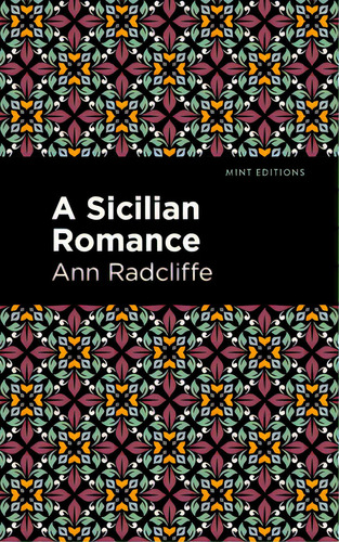 A Sicilian Romance, De Radcliffe, Ann Ward. Editorial Mint Ed, Tapa Blanda En Inglés