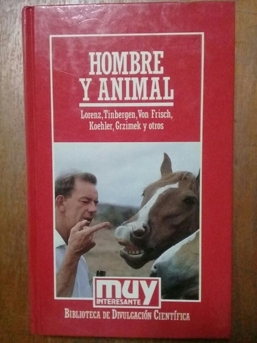 Hombre Y Animal.estudios Sobre Comportamiento. Muy Interesan