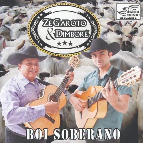 Cd Zé Garoto & Dimboré - Boi Soberano ( Novo - Águia Music )