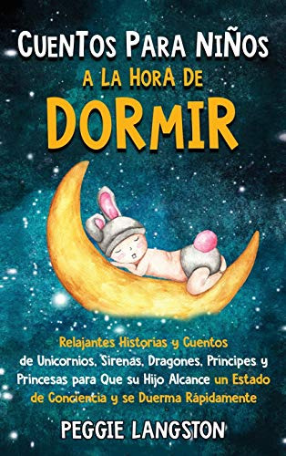 Cuentos Para Niños A La Hora De Dormir: Relajantes Historias