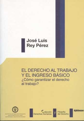 Libro Derecho Al Trabajo Y Al Ingreso Básico. ¿cómo Garanti