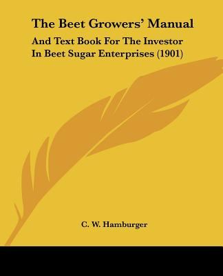 Libro The Beet Growers' Manual: And Text Book For The Inv...