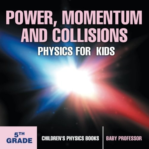 Power, Momentum And Collisions  Physics For Kids  5th Grade 