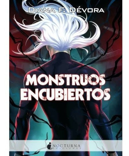 Monstruos Encubiertos: No, De F. Devora, Diana. Serie No, Vol. No. Editorial Nocturna Ediciones, Tapa Blanda, Edición No En Español, 1