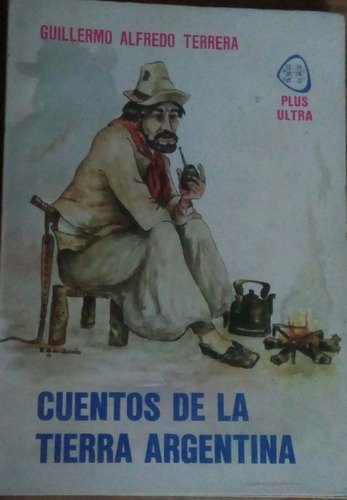 Cuentos De La Tierra Argentina - Guillermo Terrera