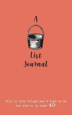 Libro A Bucket List Journal (for Your 40s) - Verna Scott-...