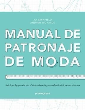 Libro -  Manual De Patronaje De Moda : Todo Lo Que Hay 