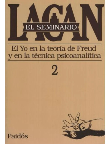 Seminario 2 - Yo En La Teoria Freud - Lacan - Paidos - Libro