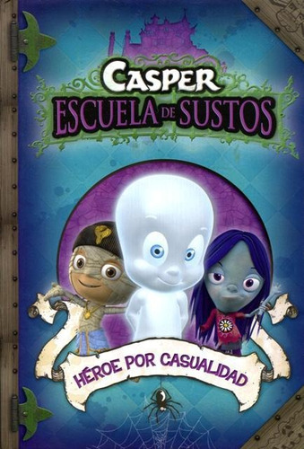 Héroe Por Casualidad - Casper Escuela De Sustos, Arguval