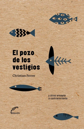 Libro: El Pozo De Los Vestigios / Christian Ferrer
