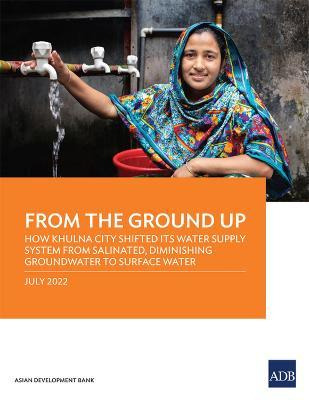 Libro From The Ground Up : How Khulna City Shifted Its Wa...