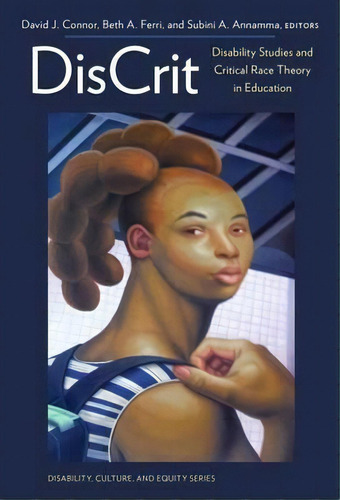 Discrit : Disability Studies And Critical Race Theory In Education, De David J. Nor. Editorial Teachers' College Press, Tapa Blanda En Inglés