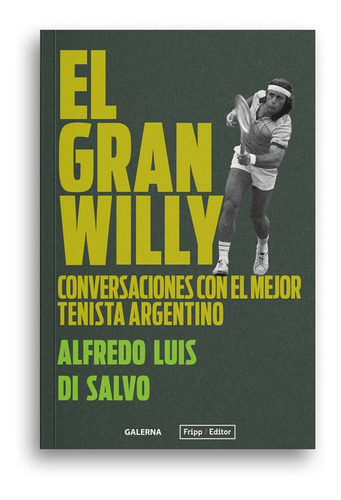Alfredo Luis Di Salvo El Gran Willy Galerna Conversaciones
