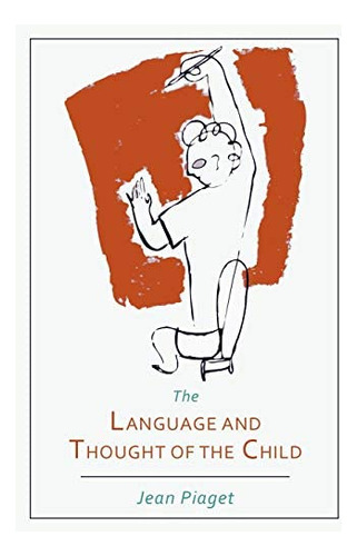 Language And Thought Of The Child, De Piaget, Jean Jean. Editorial Martino Fine Books, Tapa Blanda En Inglés