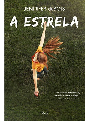 A estrela, de duBois, Jennifer. Editora Rocco Ltda, capa mole em português, 2015