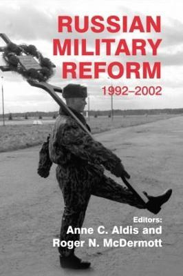 Libro Russian Military Reform, 1992-2002 - Anne C. Aldis