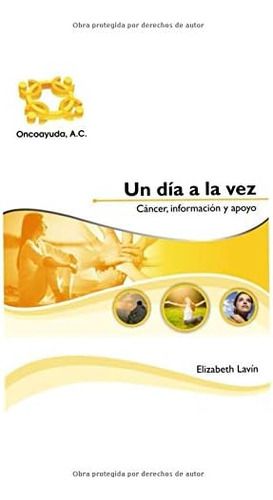 Libro: Un Día A La Vez: Cáncer, Información Y Apoyo (spanish