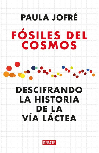 Fosiles Del Cosmos - Paula Jofre