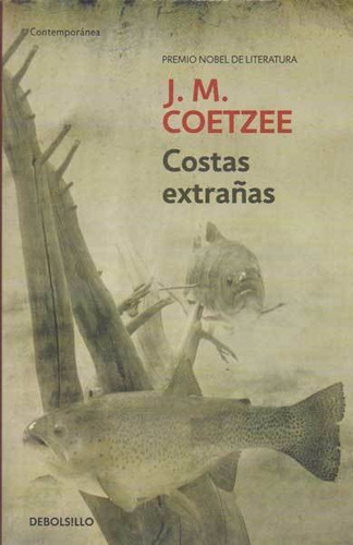 Costas Extrañas, De J.m Coetzee. Editorial Penguin Random House, Tapa Blanda, Edición 2014 En Español