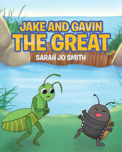Jake And Gavin The Great, De Smith, Sarah Jo. Editorial Christian Faith Pub Inc, Tapa Blanda En Inglés