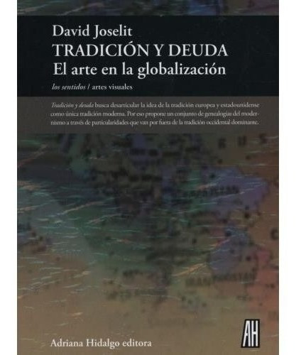 Tradicion Y Deuda - David Joselit - Adriana Hidalgo - Libro