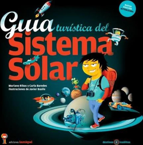 Guía Turística Del Sistema Solar - 2 Ed.- Destinos Insólitos